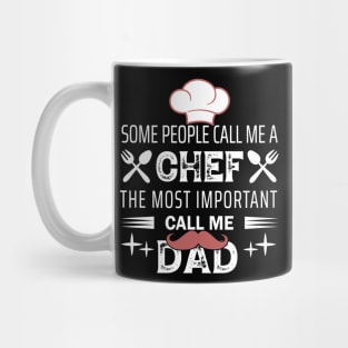 Some People Call Me Chef & Most Important Call Me Dad Mug